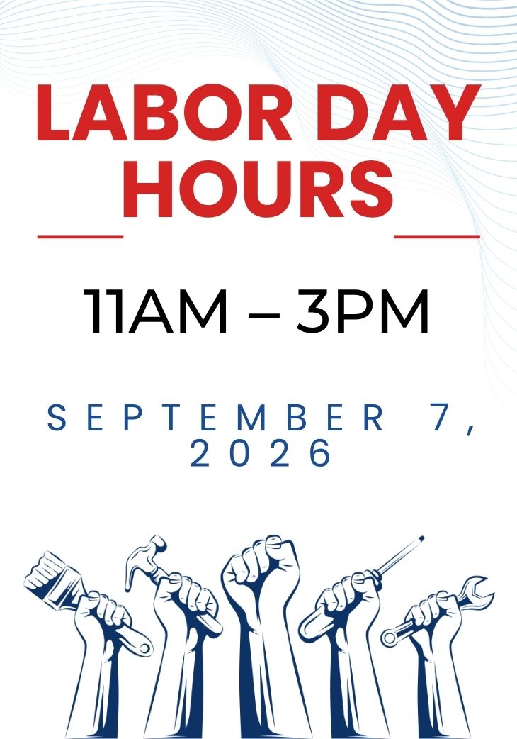 Labor Day holiday hours for September 7, 2026: 11AM to 3PM