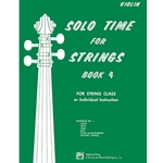 Solo Time for Strings, Book 4 [Violin] - Violin
